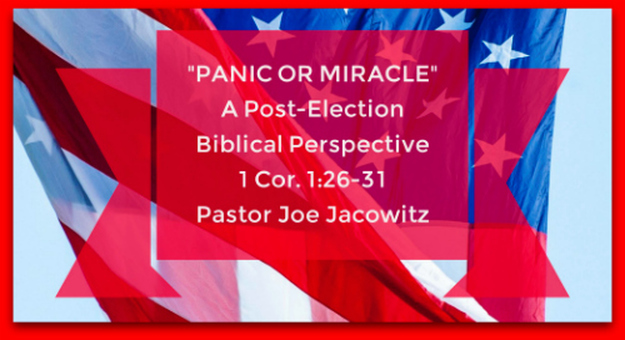 Panic or Miracle - A Post-Election Biblical Perspective